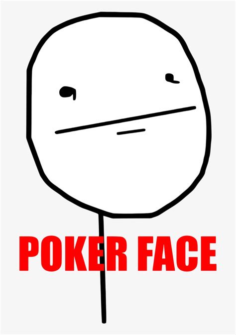 poker face memes.